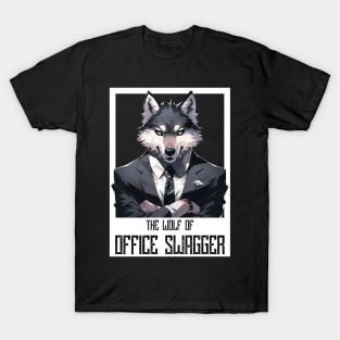 The Wolf of office swagger T-Shirt